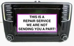 Repair Service Volkswagen 5C0-035-200 Or 5C0-035-684 Touch Screen Only. Fixed Price $299.00.